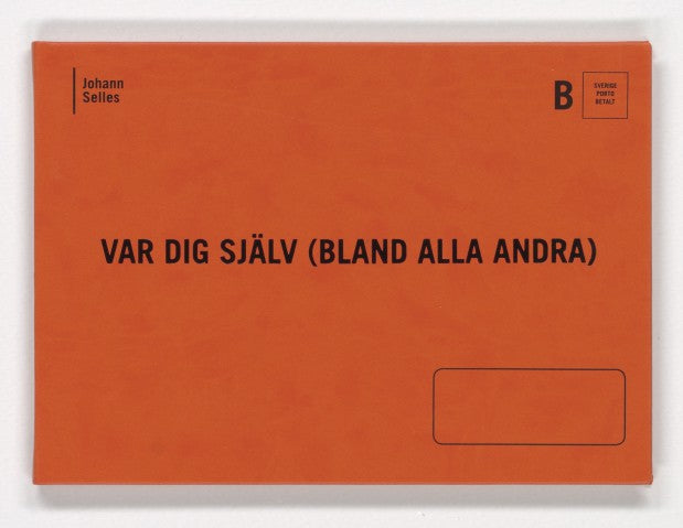 Var dig själv (bland alla andra) [Be yourself (among all others) | Johann Selles | Breadfield Press